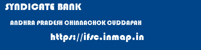 SYNDICATE BANK  ANDHRA PRADESH CHINNACHOK CUDDAPAH    ifsc code